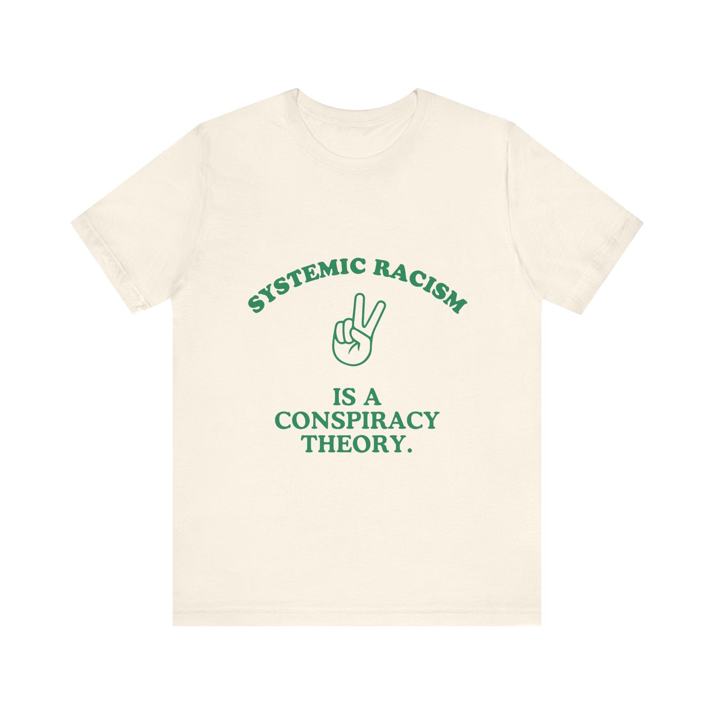 Systemic Racism is a Conspiracy Theory Tee Shirt