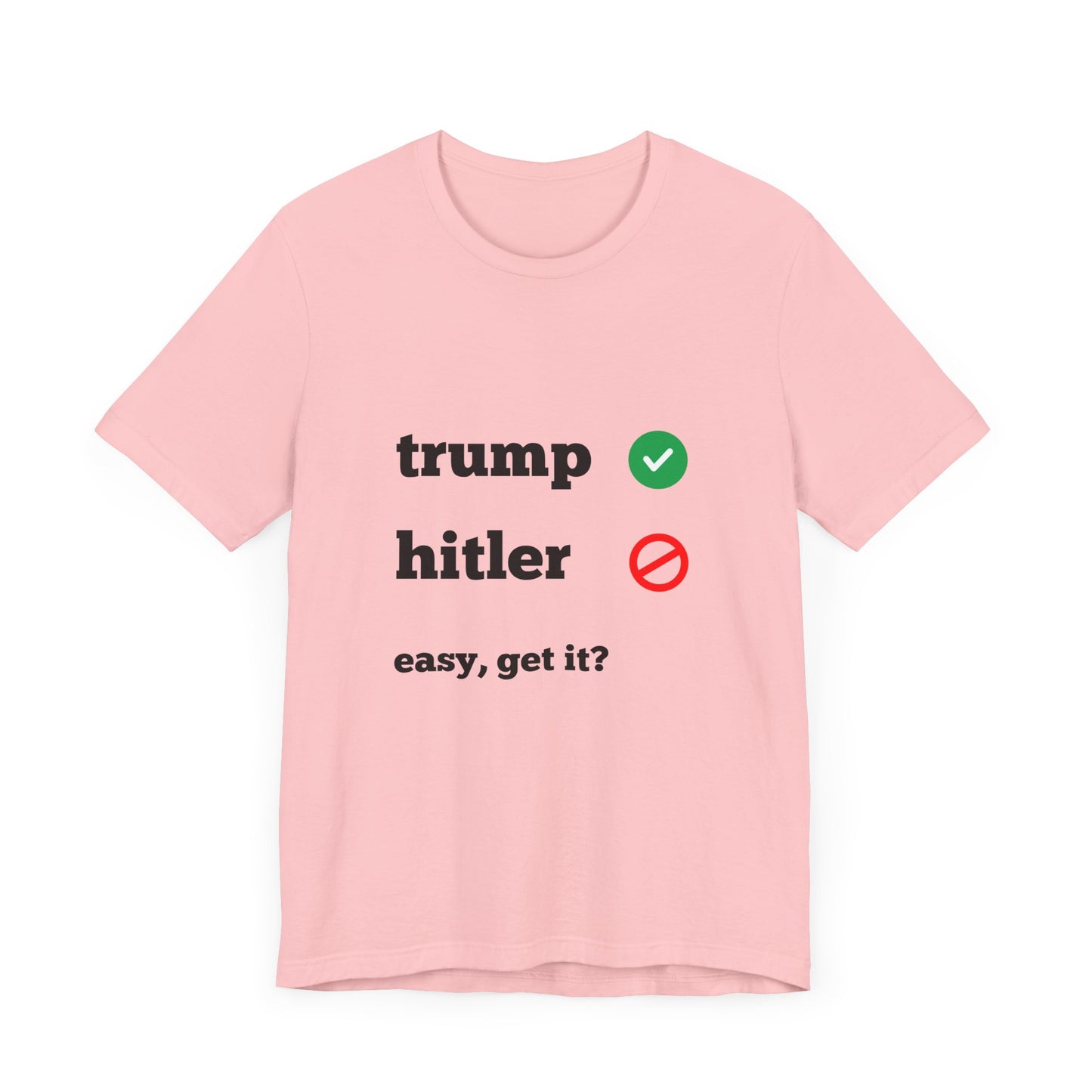 Trump Good, Hitler Bad Tee Shirt