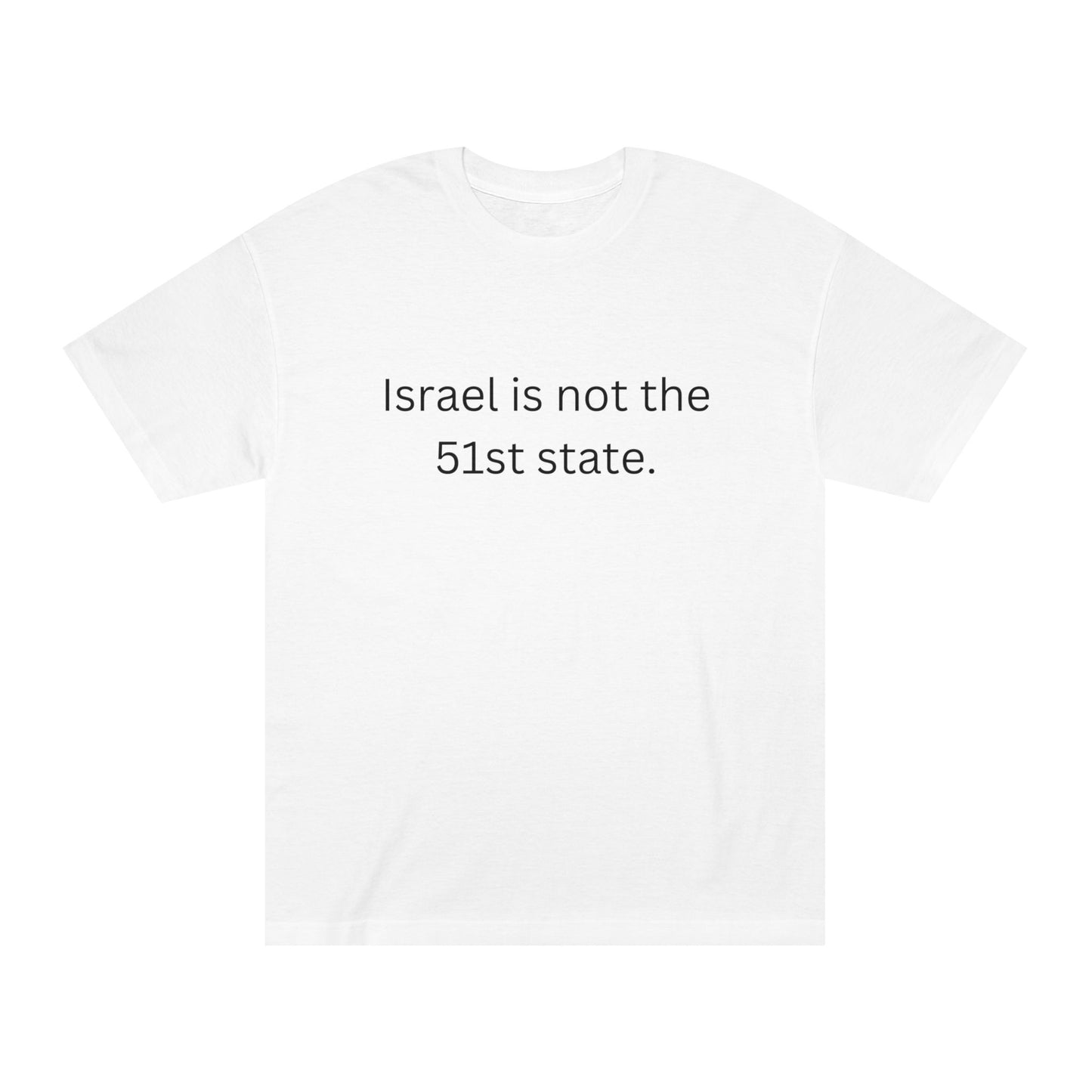 Israel is not the 51st state.