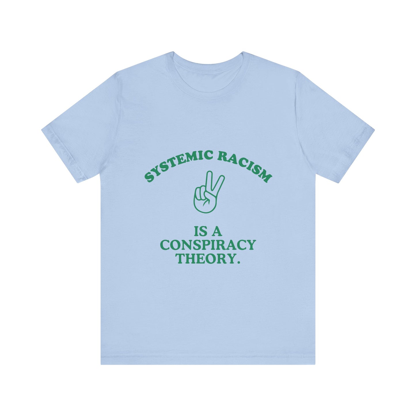 Systemic Racism is a Conspiracy Theory Tee Shirt
