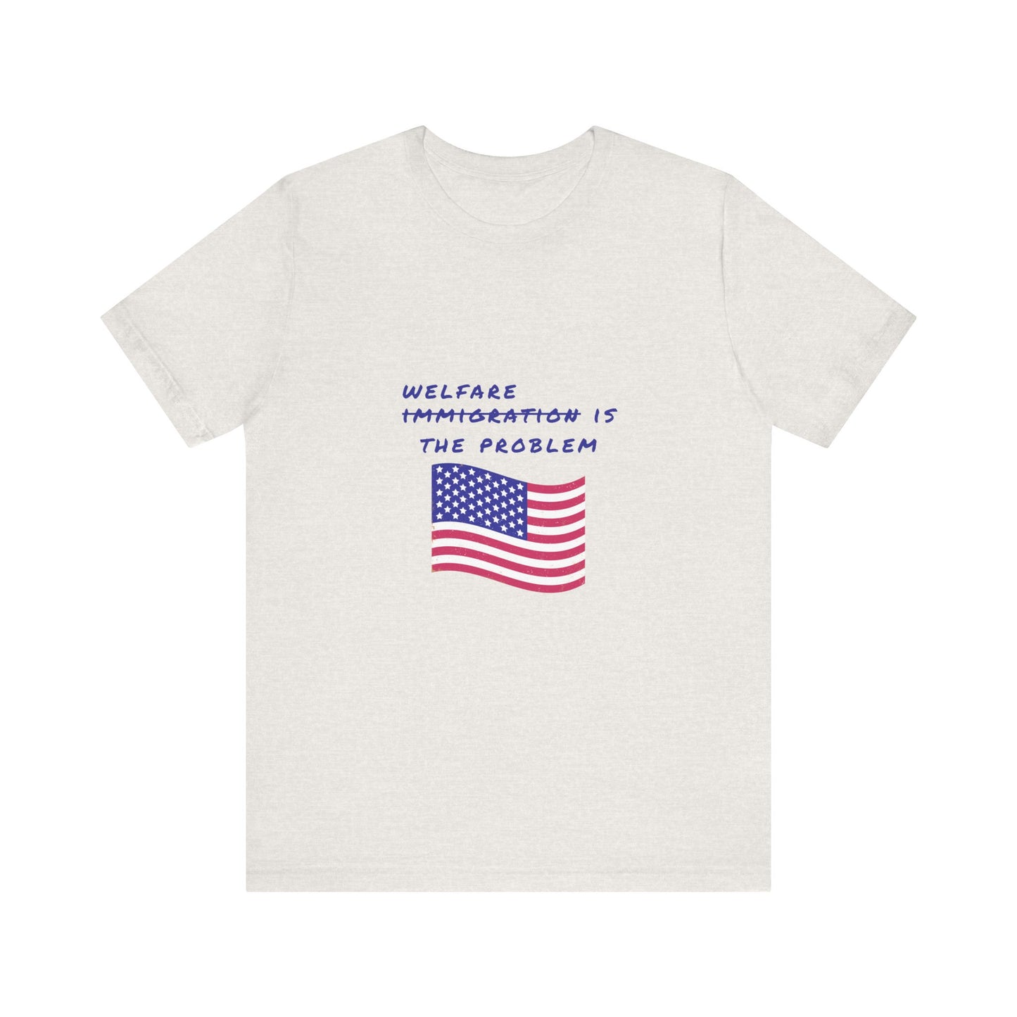 Welfare is the Problem Tee Shirt
