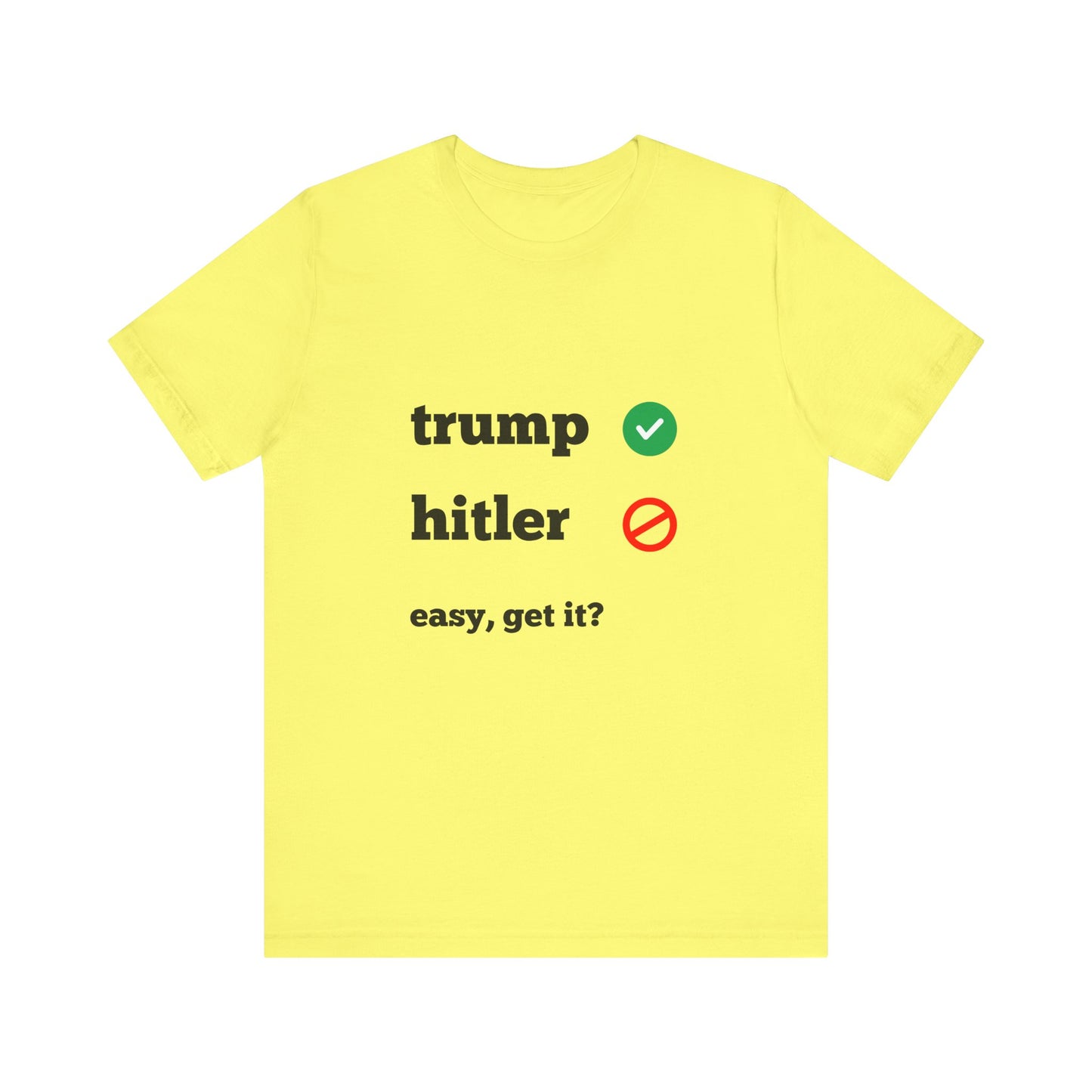 Trump Good, Hitler Bad Tee Shirt