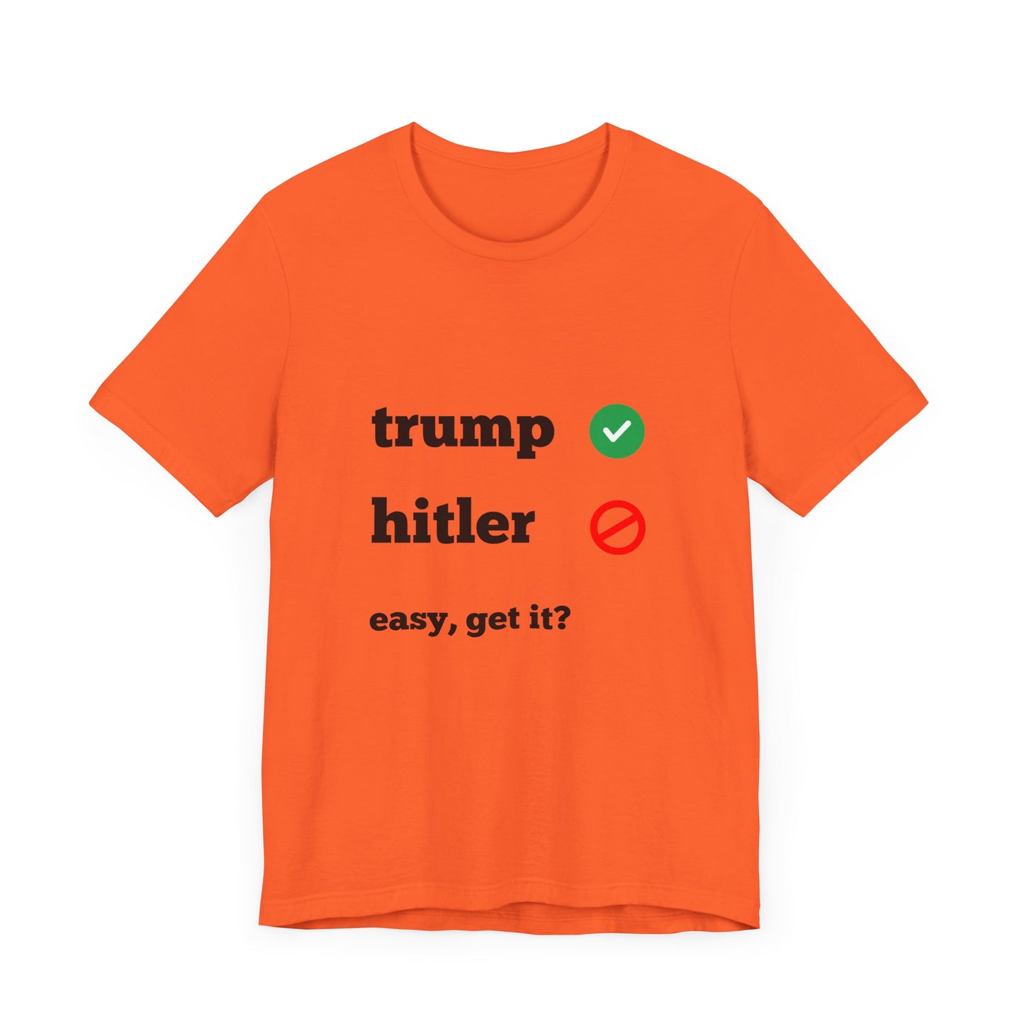 Trump Good, Hitler Bad Tee Shirt