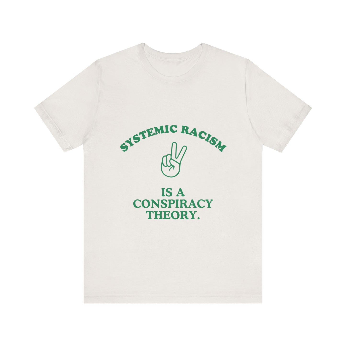 Systemic Racism is a Conspiracy Theory Tee Shirt