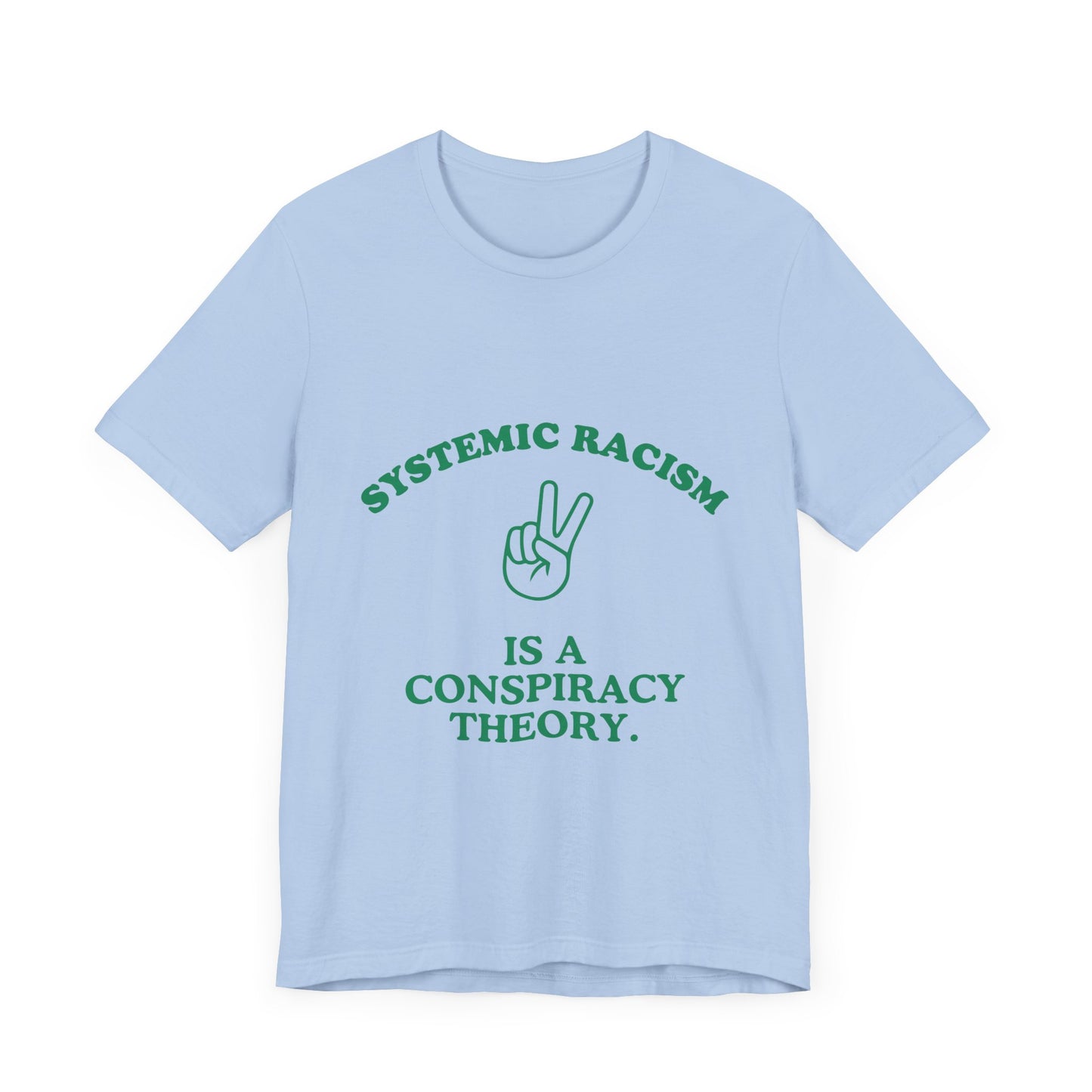 Systemic Racism is a Conspiracy Theory Tee Shirt