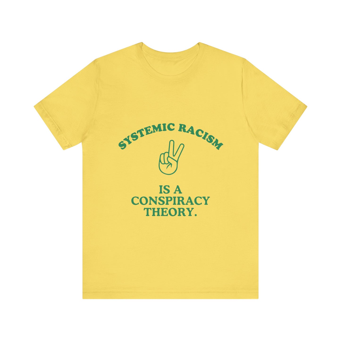 Systemic Racism is a Conspiracy Theory Tee Shirt
