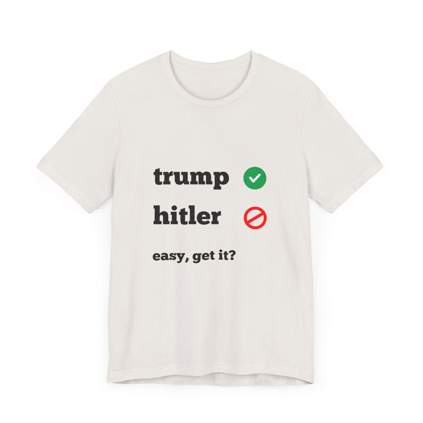Trump Good, Hitler Bad Tee Shirt