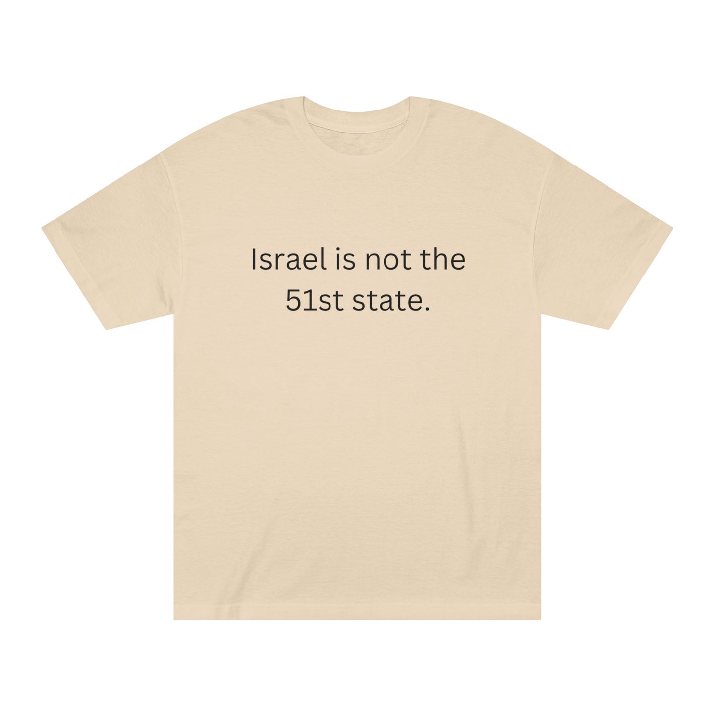 Israel is not the 51st state.