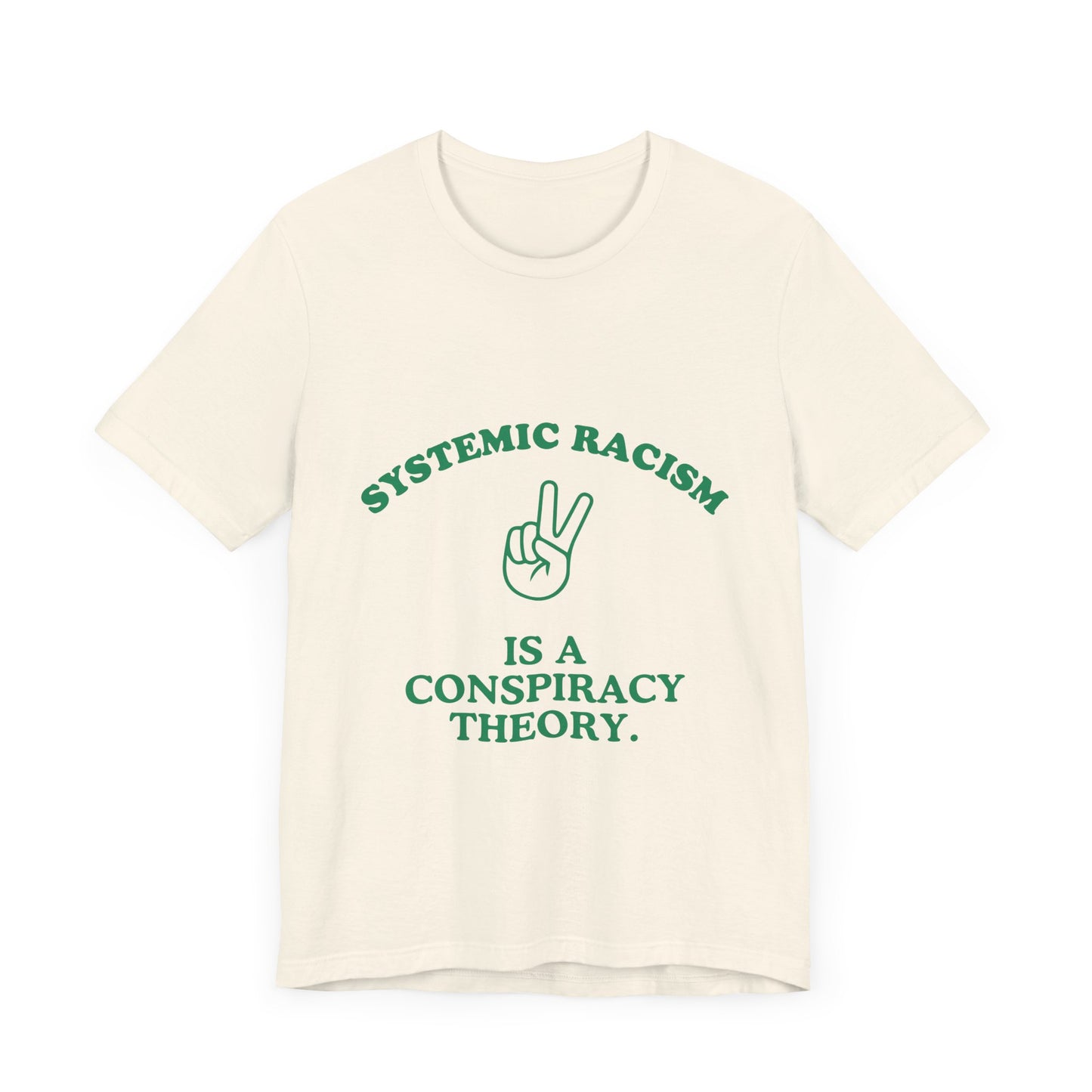 Systemic Racism is a Conspiracy Theory Tee Shirt