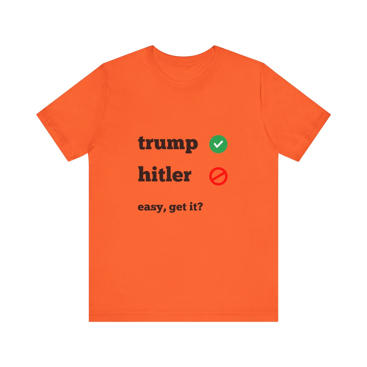 Trump Good, Hitler Bad Tee Shirt