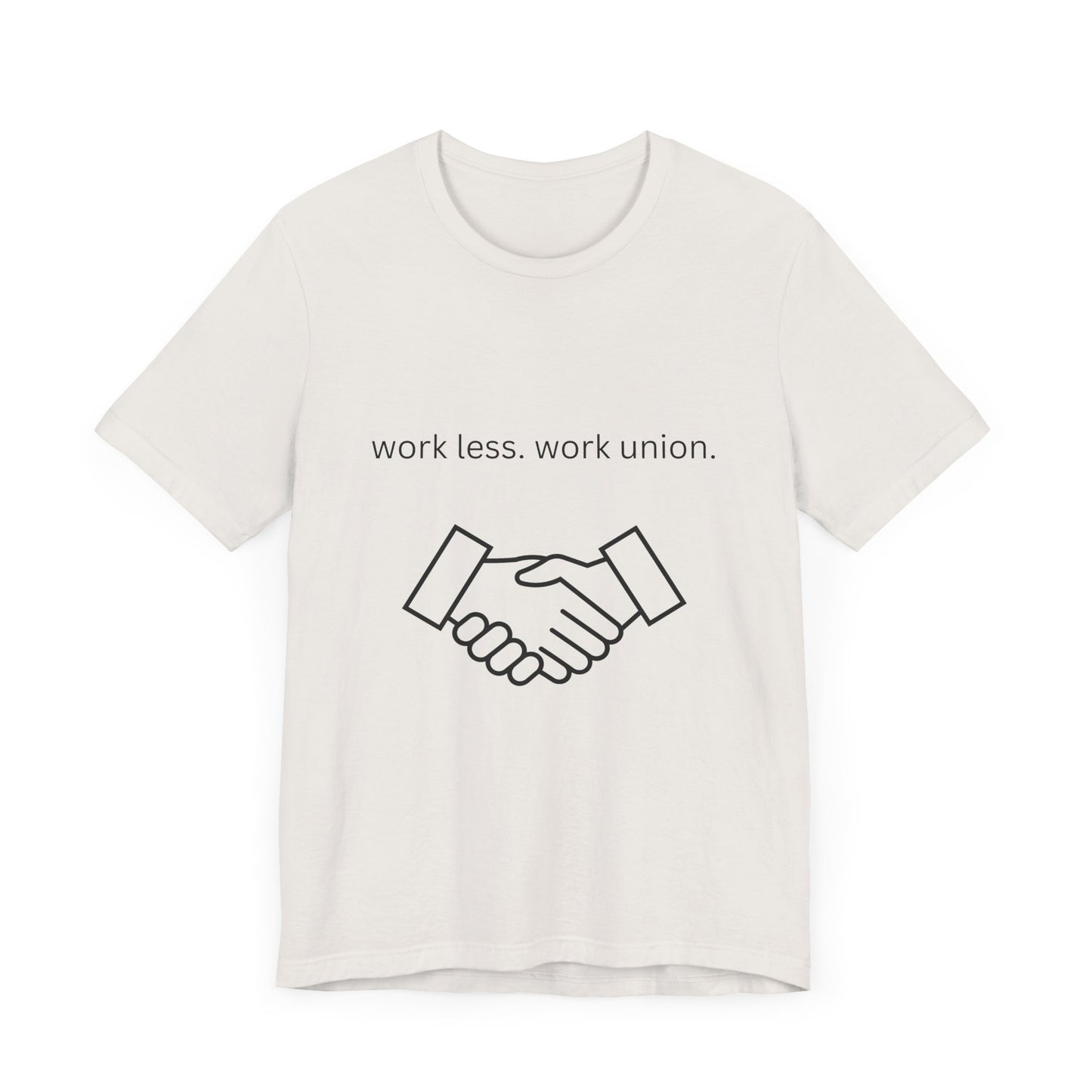 Work Less Work Union Tee Shirt.
