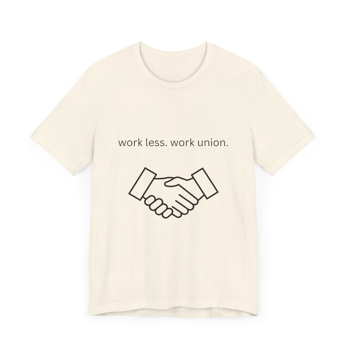 Work Less Work Union Tee Shirt.