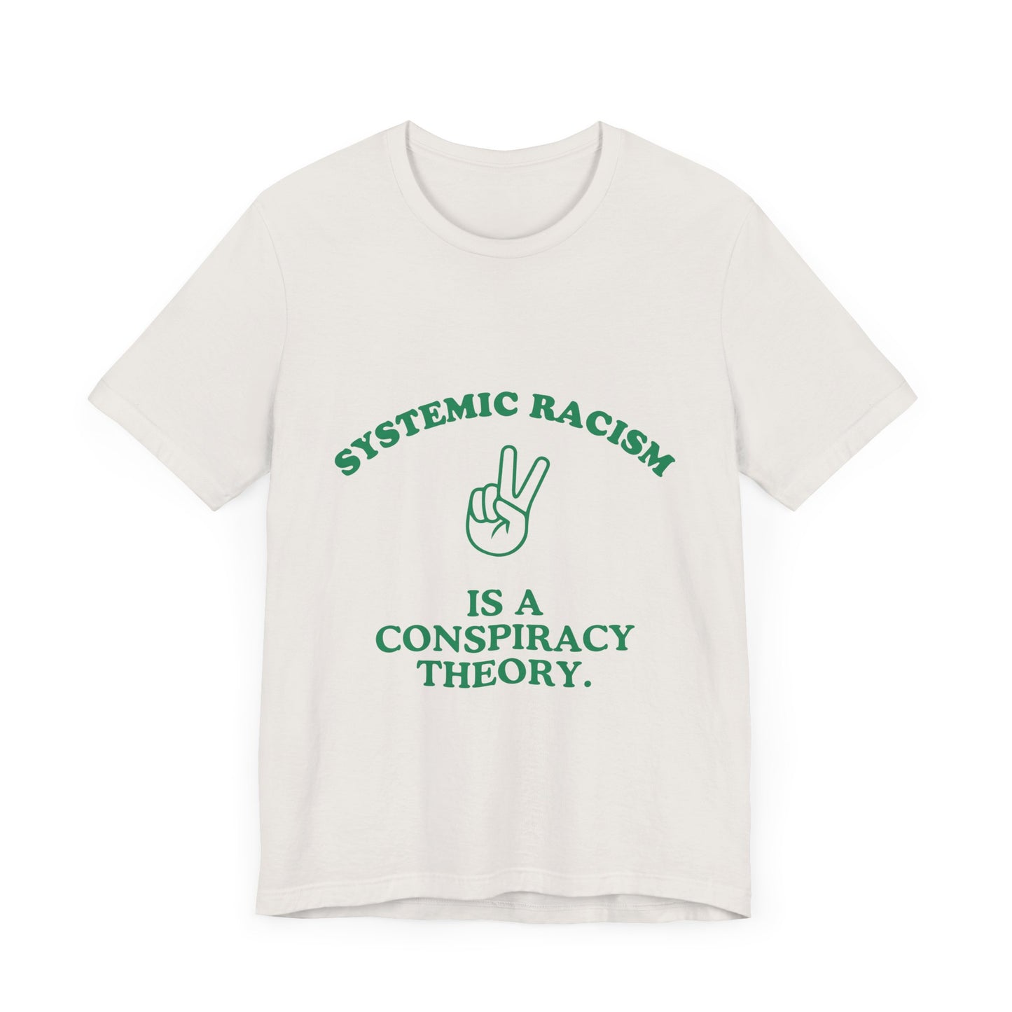 Systemic Racism is a Conspiracy Theory Tee Shirt