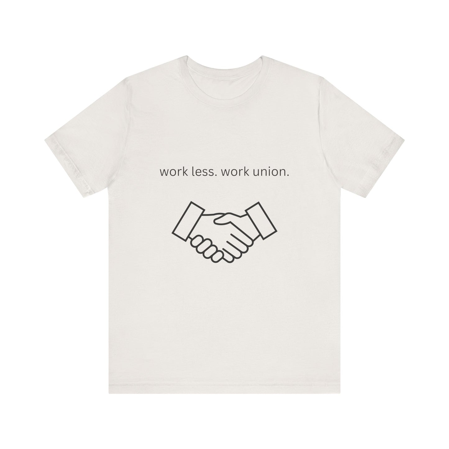 Work Less Work Union Tee Shirt.